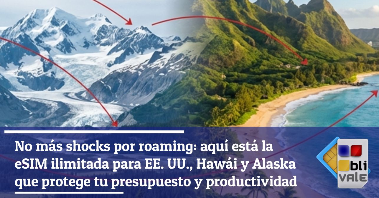 blivale_image_es_Olv&iacute;date del roaming Aqu&iacute; tienes eSIM ilimitada para EE UU Haw&aacute;i Alaska_643x337 BLIVALE Blog: Guides and tips for worry-free travel
